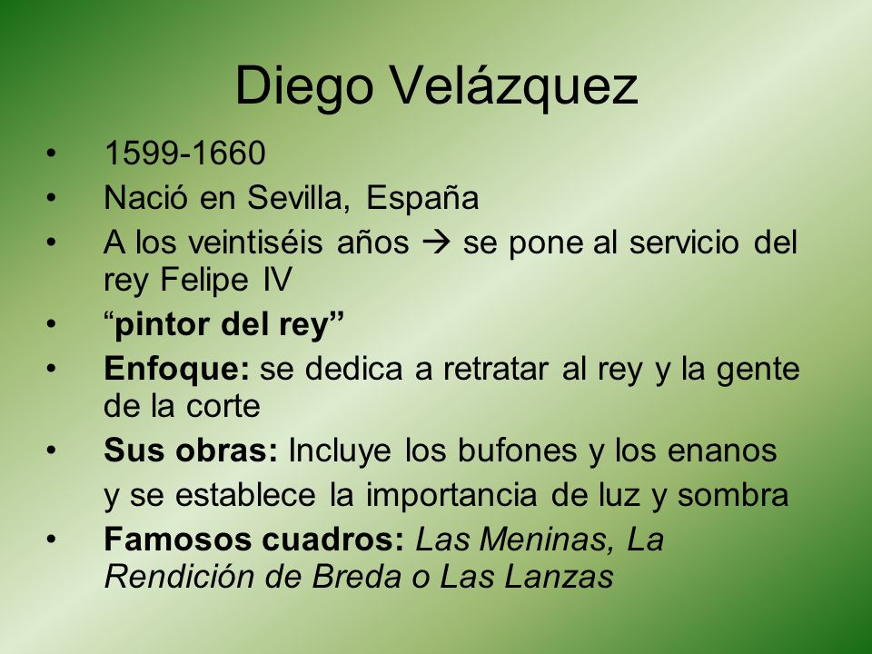 Diego Velázquez Nació en Sevilla, España