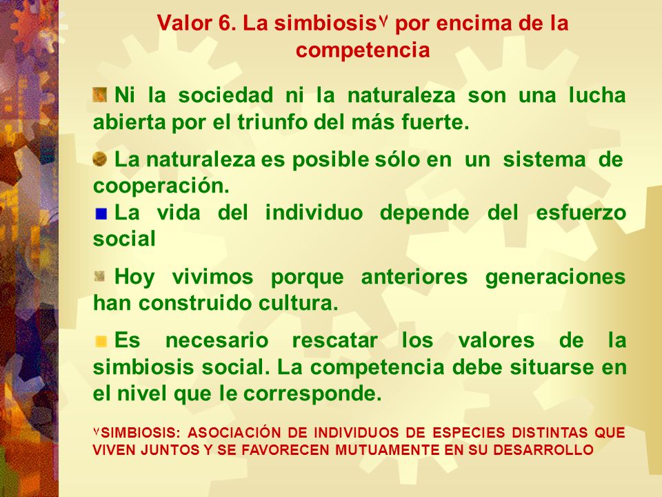 Valor 6. La simbiosis۷ por encima de la competencia