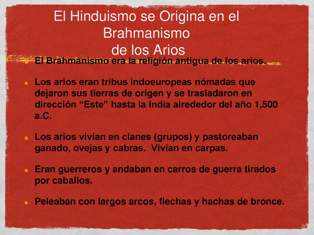 El Hinduismo se Origina en el Brahmanismo de los Arios