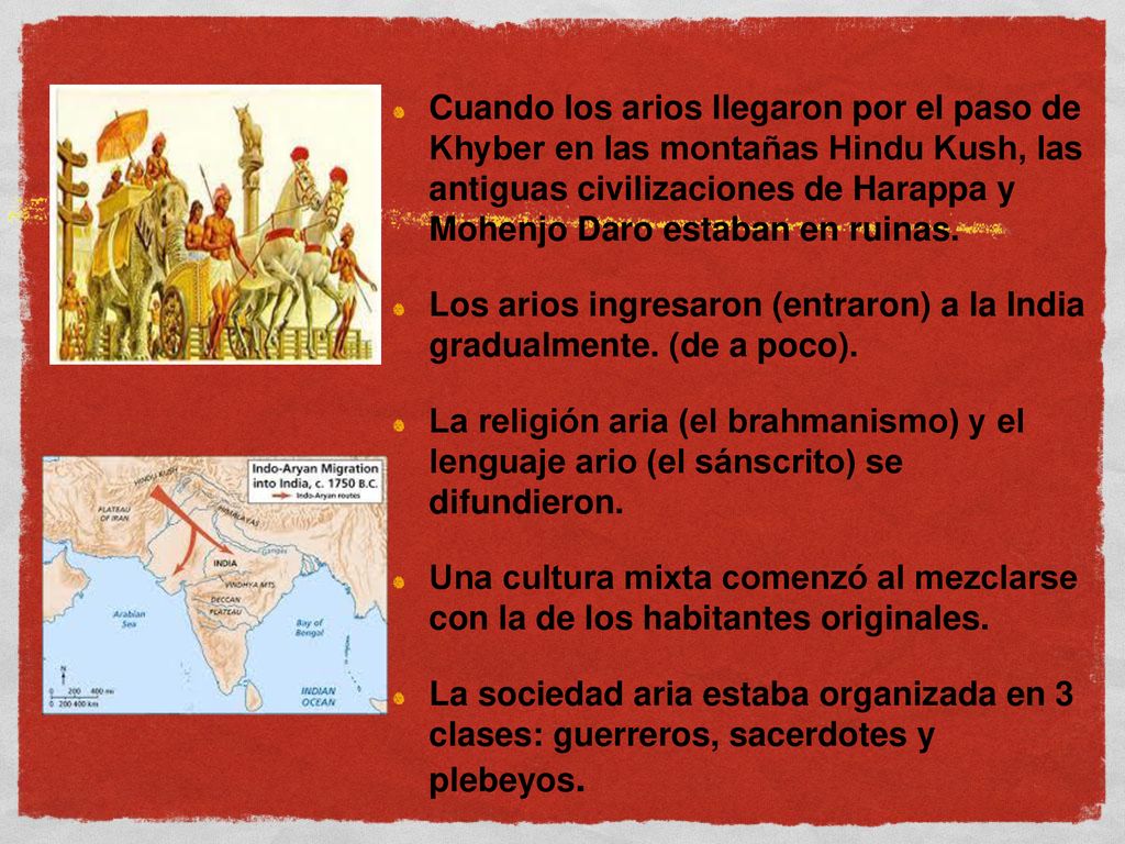 Cuando los arios llegaron por el paso de Khyber en las montañas Hindu Kush, las antiguas civilizaciones de Harappa y Mohenjo Daro estaban en ruinas.