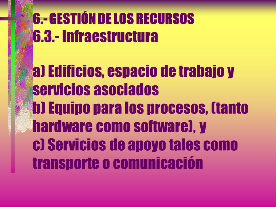 6. - GESTIÓN DE LOS RECURSOS 6. 3