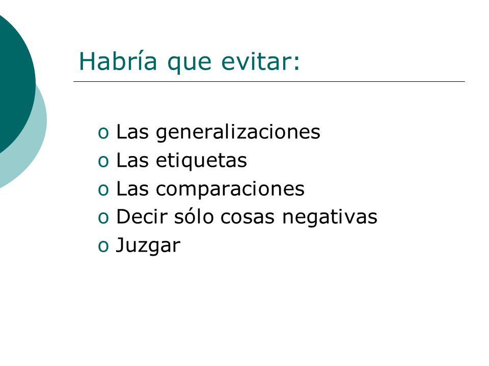 Habría que evitar: Las generalizaciones Las etiquetas