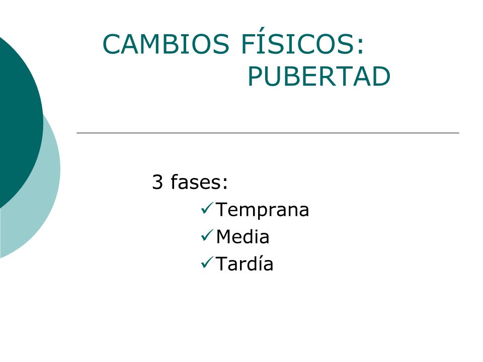 CAMBIOS FÍSICOS: PUBERTAD