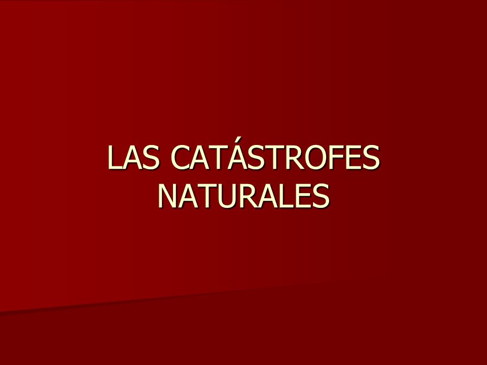 LAS CATÁSTROFES NATURALES