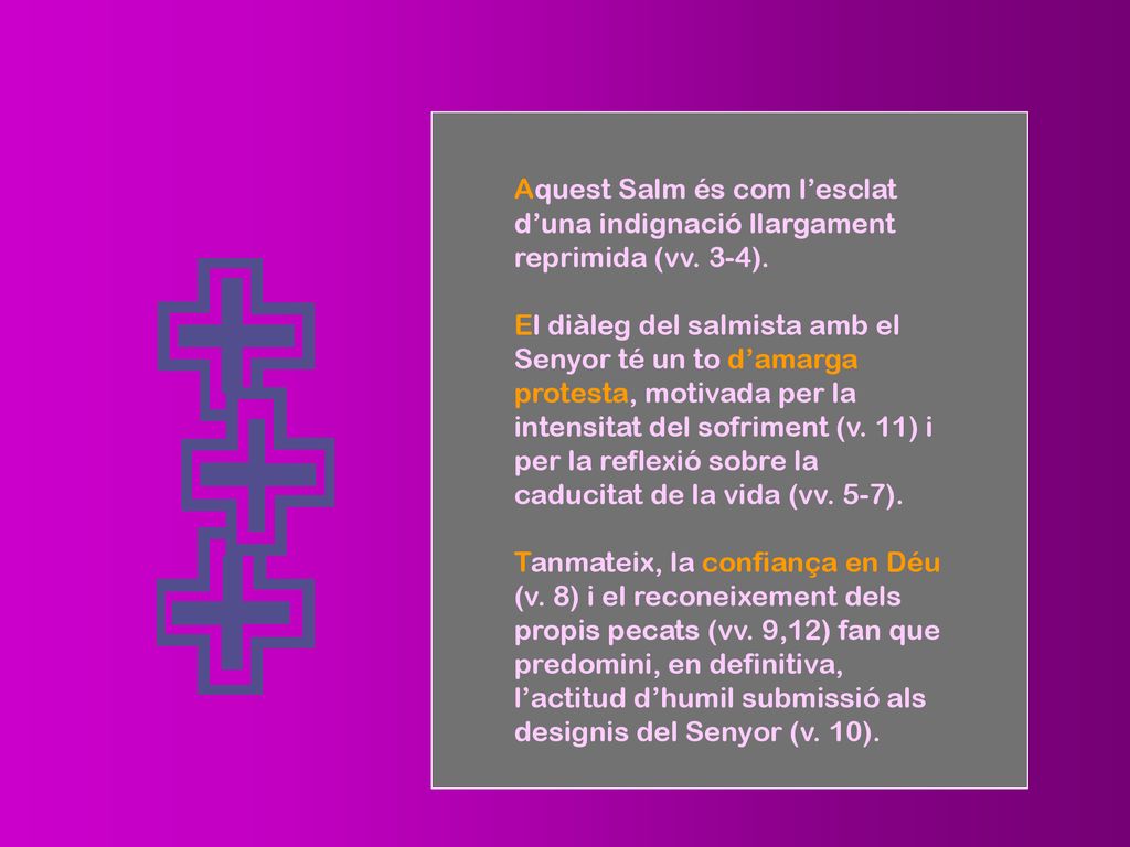 Aquest Salm és com l’esclat d’una indignació llargament reprimida (vv