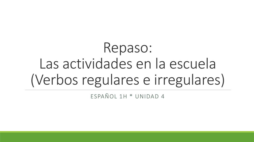 Repaso: Las actividades en la escuela (Verbos regulares e irregulares)