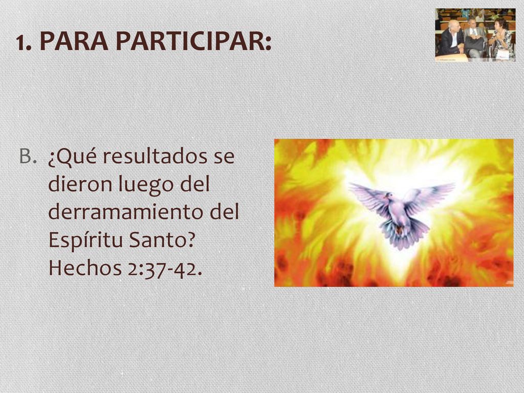 1. PARA PARTICIPAR: ¿Qué resultados se dieron luego del derramamiento del Espíritu Santo.