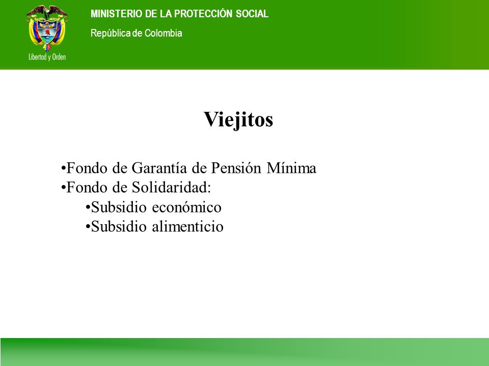 Viejitos Fondo de Garantía de Pensión Mínima Fondo de Solidaridad: