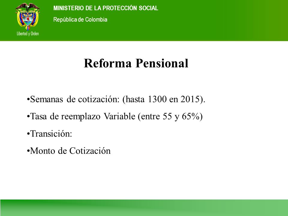 Reforma Pensional Semanas de cotización: (hasta 1300 en 2015).