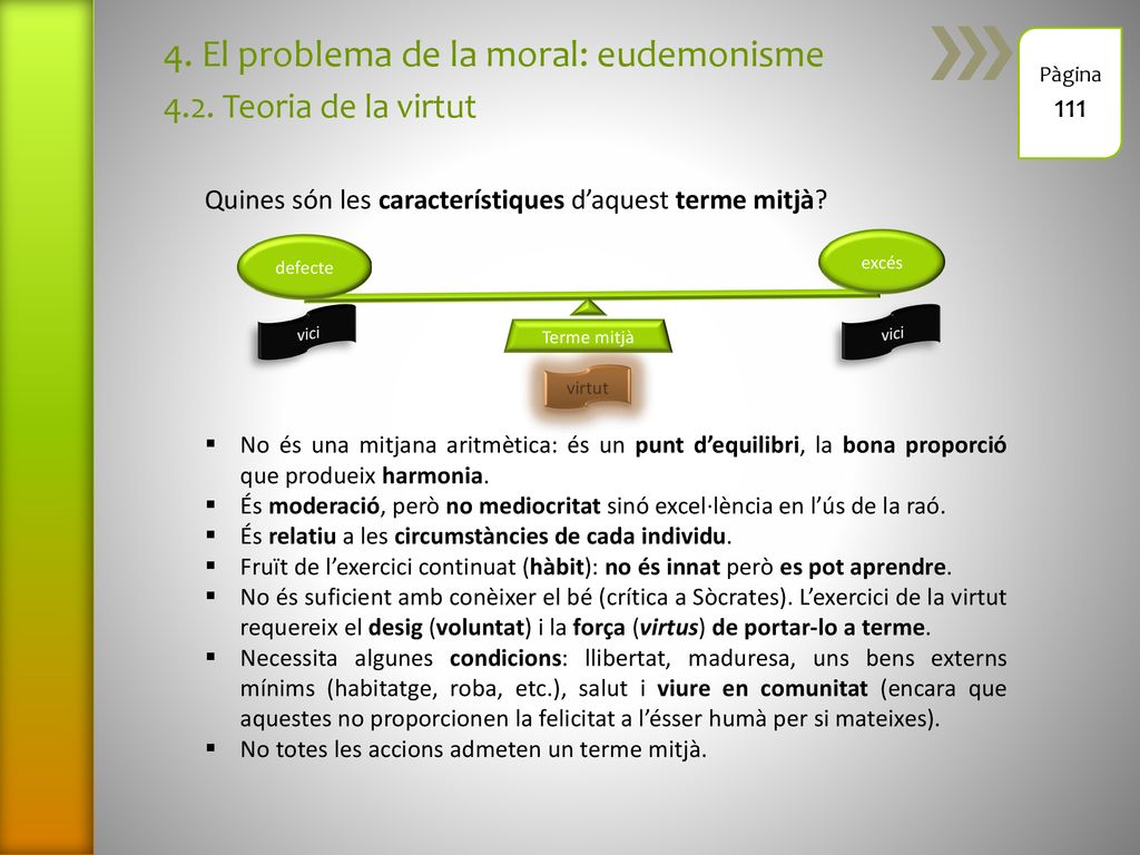 4. El problema de la moral: eudemonisme 4.2. Teoria de la virtut