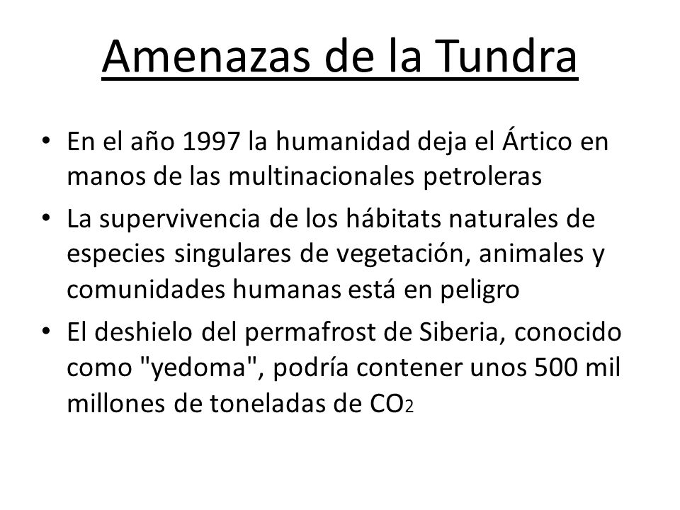 Amenazas de la Tundra En el año 1997 la humanidad deja el Ártico en manos de las multinacionales petroleras.