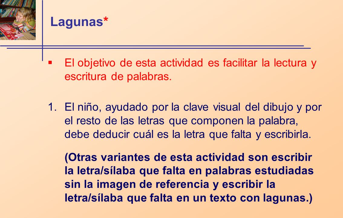 Lagunas* El objetivo de esta actividad es facilitar la lectura y escritura de palabras.