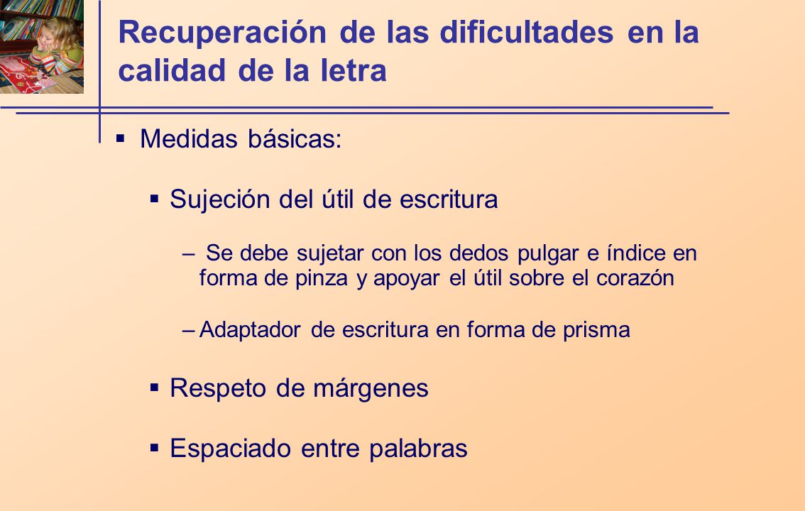 Recuperación de las dificultades en la calidad de la letra