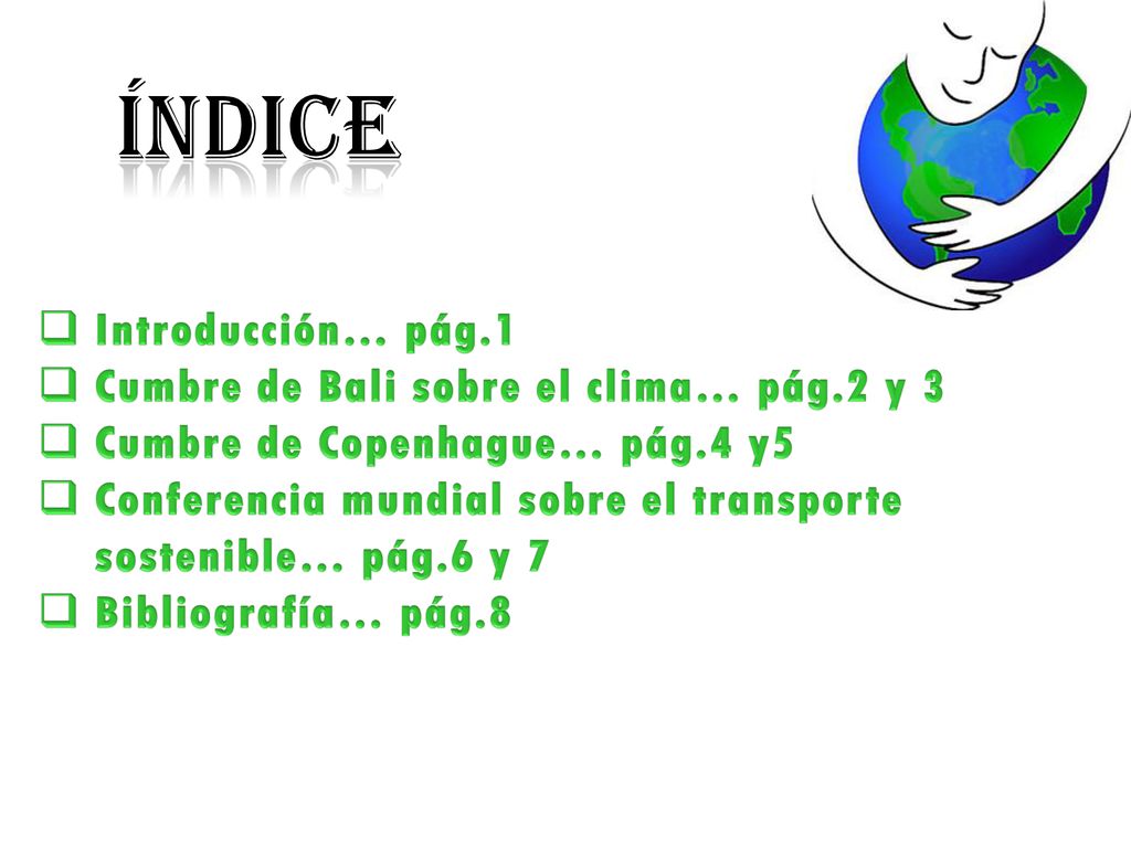 Índice Introducción… pág.1 Cumbre de Bali sobre el clima… pág.2 y 3