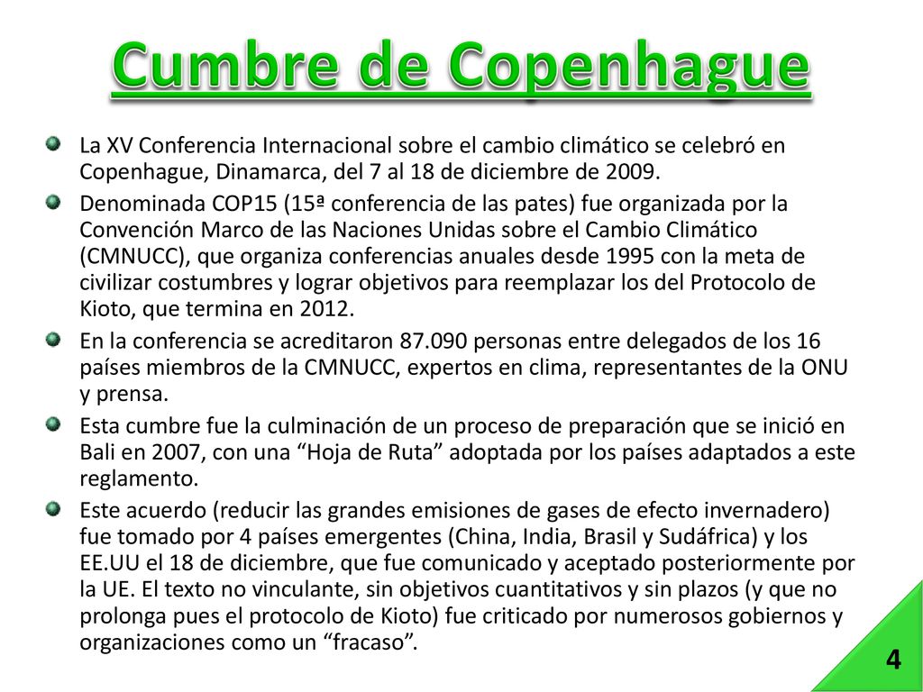 Cumbre de Copenhague La XV Conferencia Internacional sobre el cambio climático se celebró en Copenhague, Dinamarca, del 7 al 18 de diciembre de