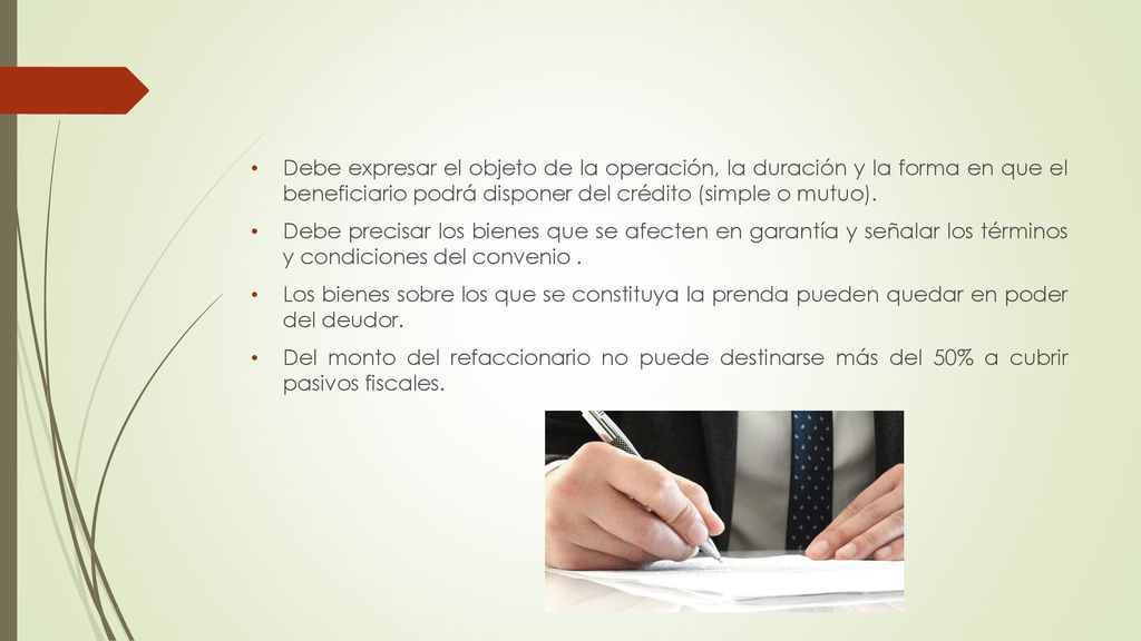 Debe expresar el objeto de la operación, la duración y la forma en que el beneficiario podrá disponer del crédito (simple o mutuo).