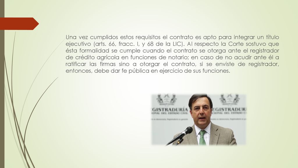 Una vez cumplidos estos requisitos el contrato es apto para integrar un título ejecutivo (arts.