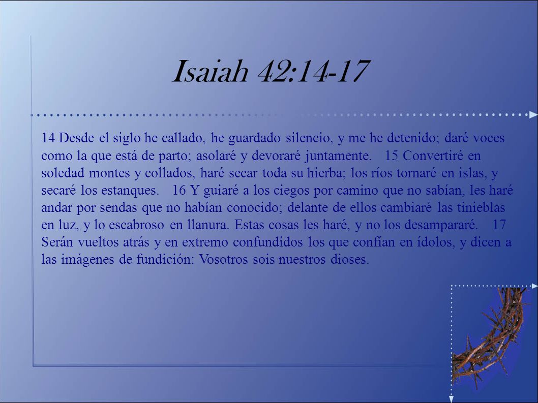 se 1 Listen, O isles, unto Me; and hearken, ye people, from far; The Lord hath called Me from the womb; from the bowels of My mother hath He made mention of My name.