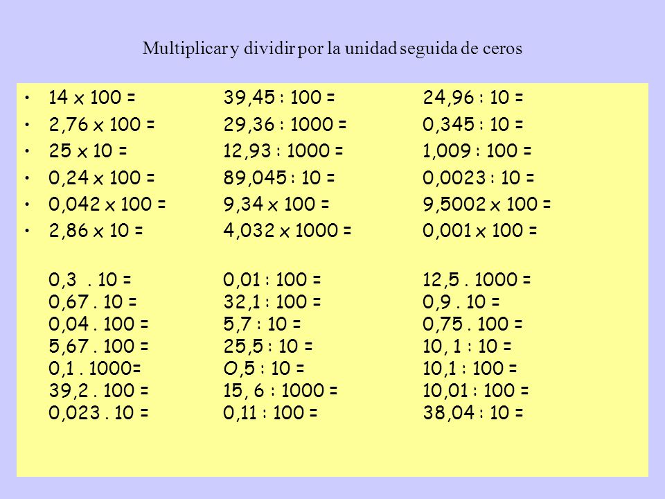 Multiplicar y dividir por la unidad seguida de ceros