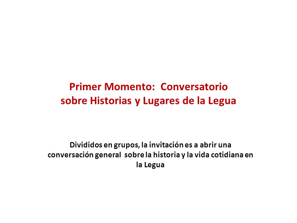 Primer Momento: Conversatorio sobre Historias y Lugares de la Legua
