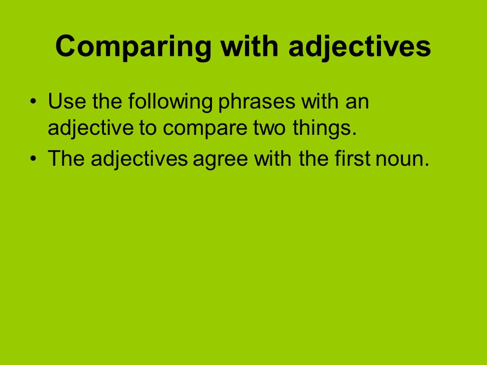 Comparing with adjectives