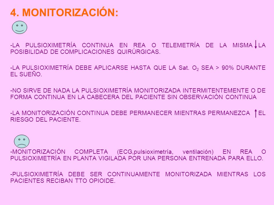 4. MONITORIZACIÓN: -LA PULSIOXIMETRÍA CONTINUA EN REA O TELEMETRÍA DE LA MISMA LA POSIBILIDAD DE COMPLICACIONES QUIRÚRGICAS.
