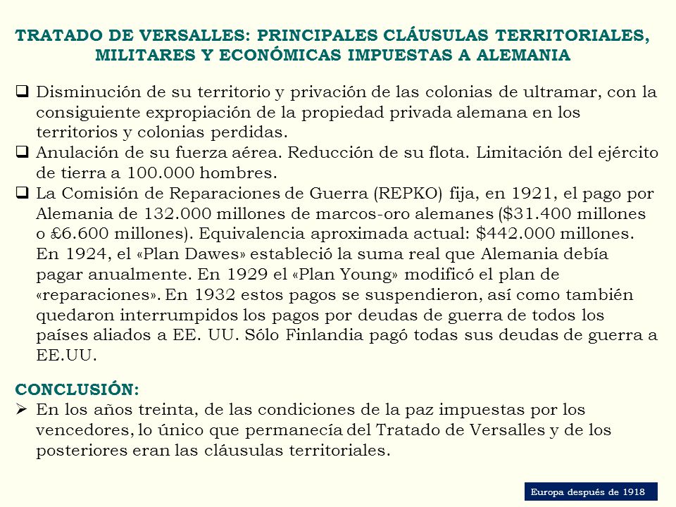 TRATADO DE VERSALLES: PRINCIPALES CLÁUSULAS TERRITORIALES, MILITARES Y ECONÓMICAS IMPUESTAS A ALEMANIA