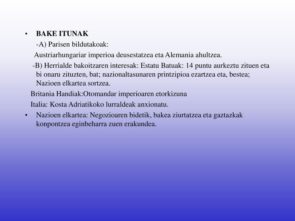 BAKE ITUNAK -A) Parisen bildutakoak: Austriarhungariar imperioa deusestatzea eta Alemania ahultzea.