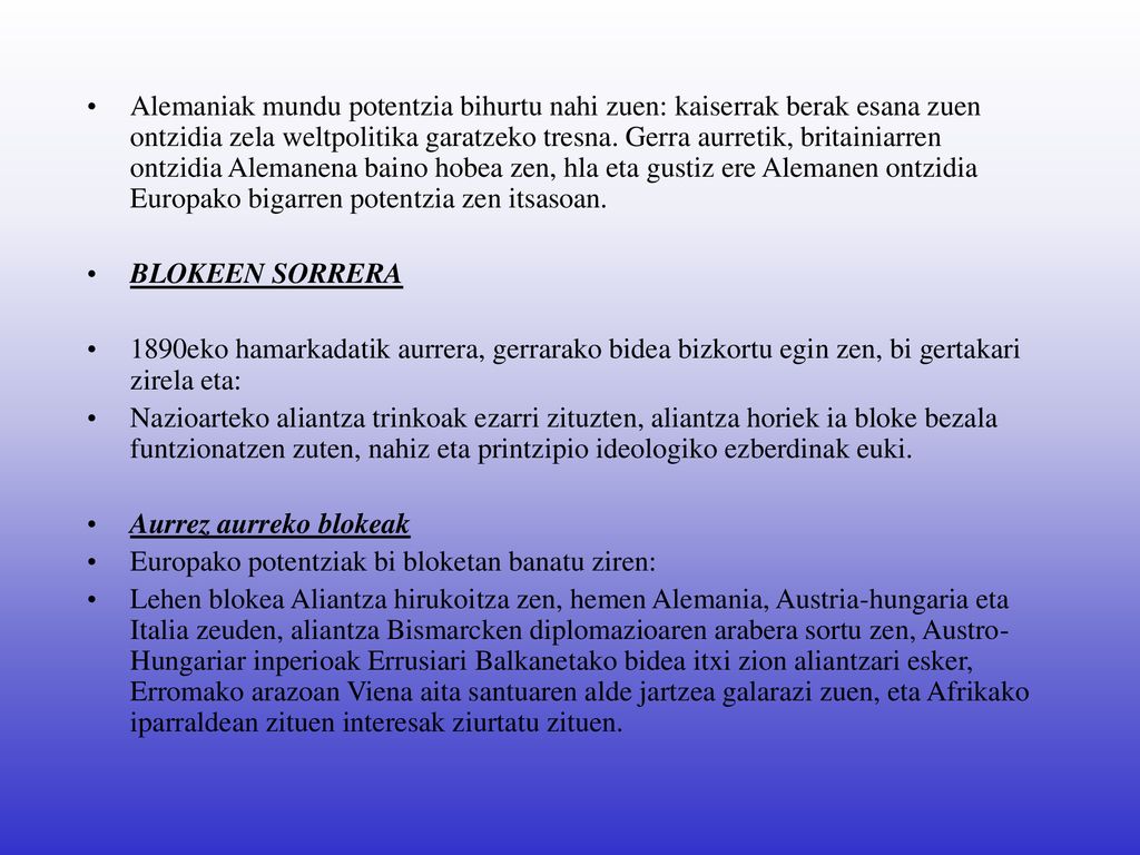 Alemaniak mundu potentzia bihurtu nahi zuen: kaiserrak berak esana zuen ontzidia zela weltpolitika garatzeko tresna. Gerra aurretik, britainiarren ontzidia Alemanena baino hobea zen, hla eta gustiz ere Alemanen ontzidia Europako bigarren potentzia zen itsasoan.