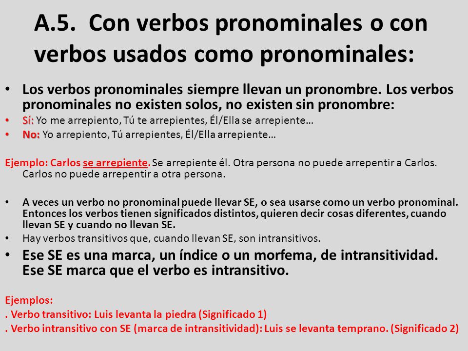 A.5. Con verbos pronominales o con verbos usados como pronominales: