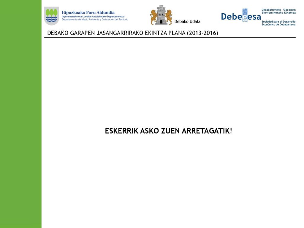 ESKERRIK ASKO ZUEN ARRETAGATIK!