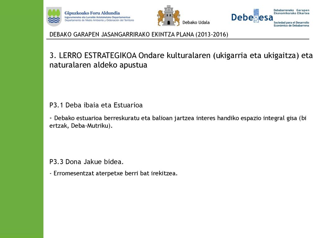 3. LERRO ESTRATEGIKOA Ondare kulturalaren (ukigarria eta ukigaitza) eta naturalaren aldeko apustua
