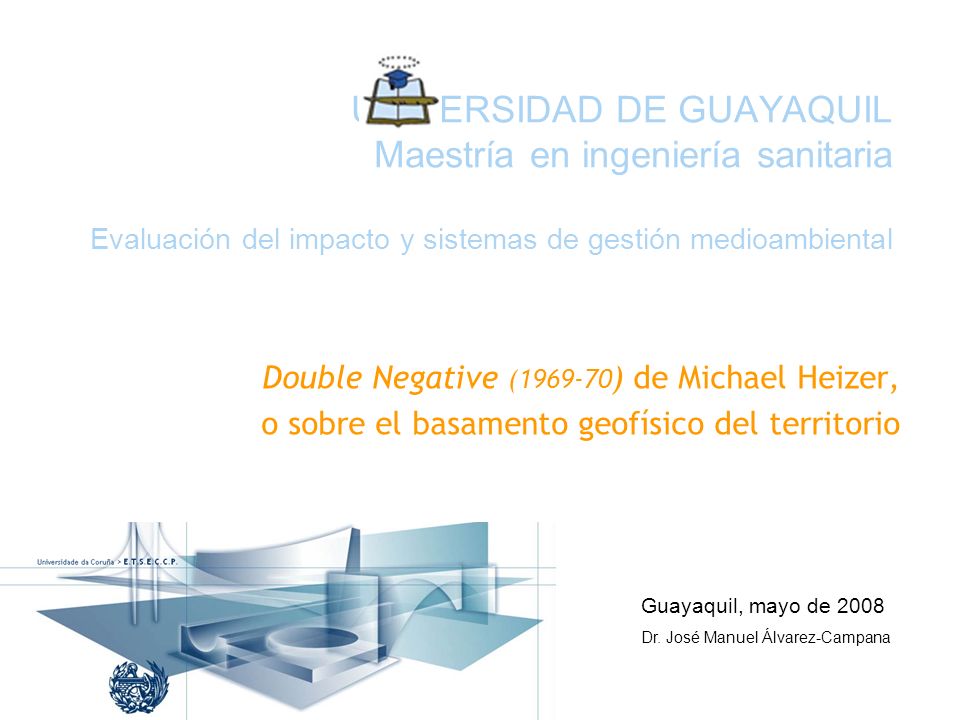 UNIVERSIDAD DE GUAYAQUIL Maestría en ingeniería sanitaria Evaluación del impacto y sistemas de gestión medioambiental
