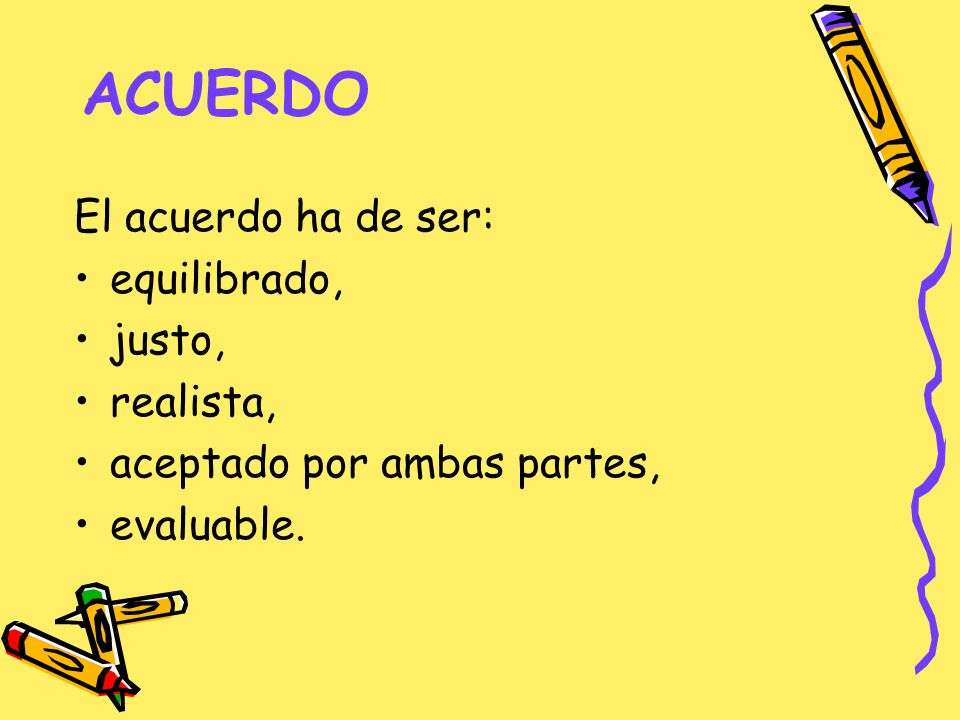 ACUERDO El acuerdo ha de ser: equilibrado, justo, realista,