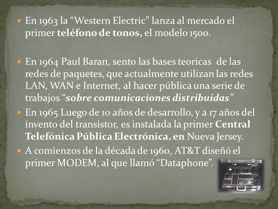 En 1963 la Western Electric lanza al mercado el primer teléfono de tonos, el modelo 1500.