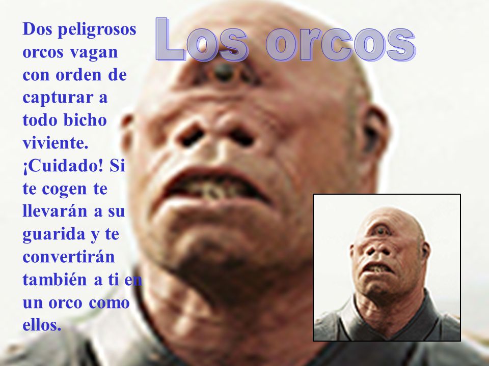 Dos peligrosos orcos vagan con orden de capturar a todo bicho viviente