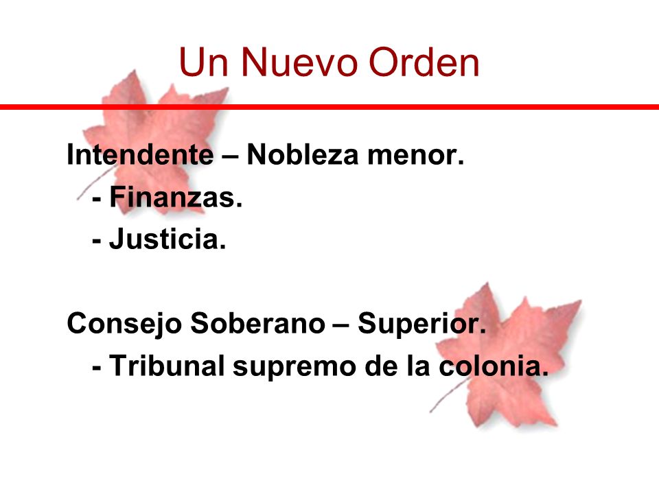 Un Nuevo Orden Intendente – Nobleza menor. - Finanzas. - Justicia.