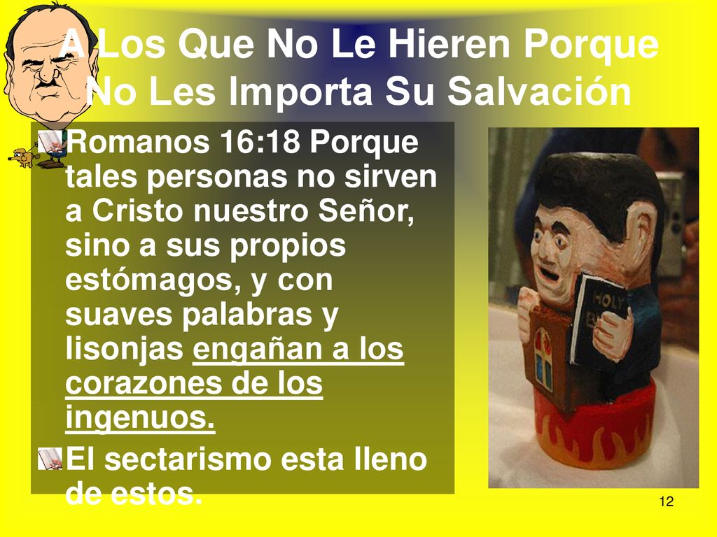 A Los Que No Le Hieren Porque No Les Importa Su Salvación