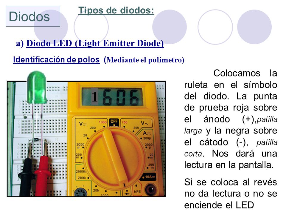 1 Diodos Tipos de diodos: a) Diodo LED (Light Emitter Diode)