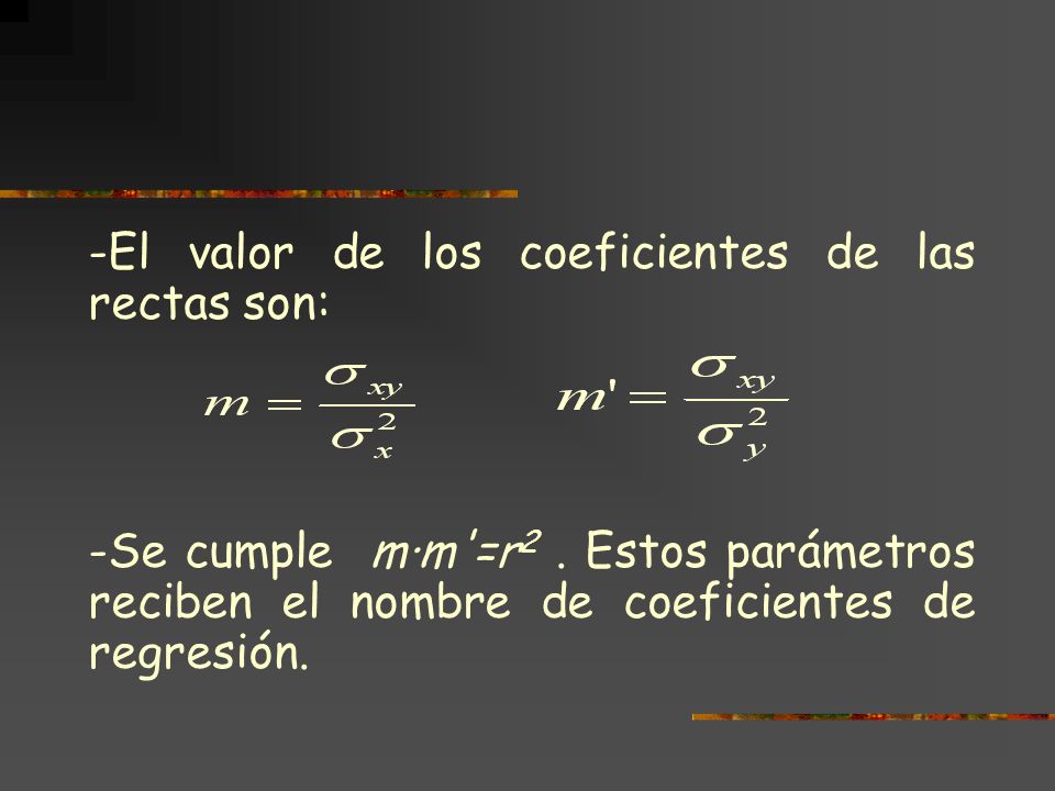 -El valor de los coeficientes de las rectas son:
