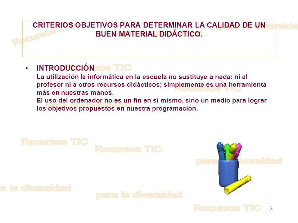 CRITERIOS OBJETIVOS PARA DETERMINAR LA CALIDAD DE UN BUEN MATERIAL DIDÁCTICO.
