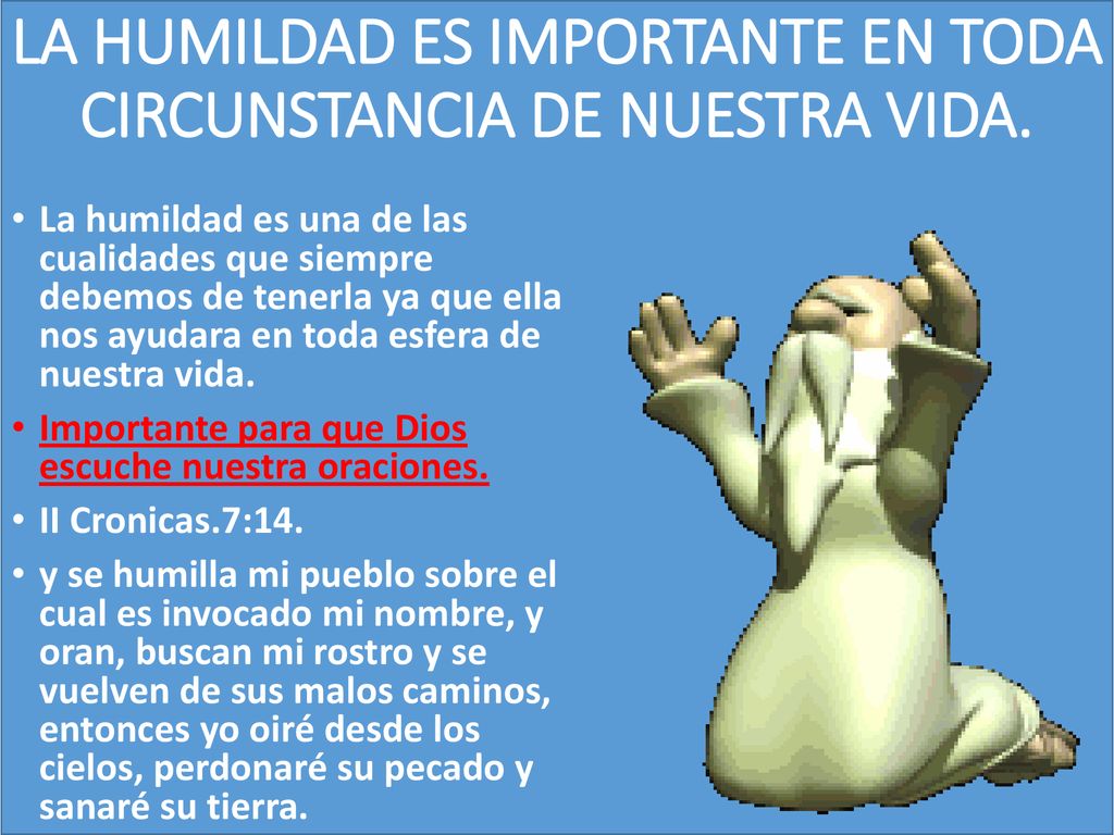 LA HUMILDAD ES IMPORTANTE EN TODA CIRCUNSTANCIA DE NUESTRA VIDA.