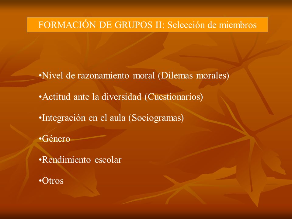 FORMACIÓN DE GRUPOS II: Selección de miembros