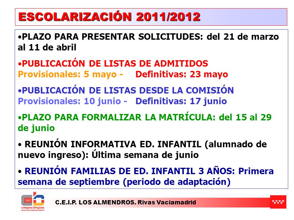 ESCOLARIZACIÓN 2011/2012 PLAZO PARA PRESENTAR SOLICITUDES: del 21 de marzo al 11 de abril.