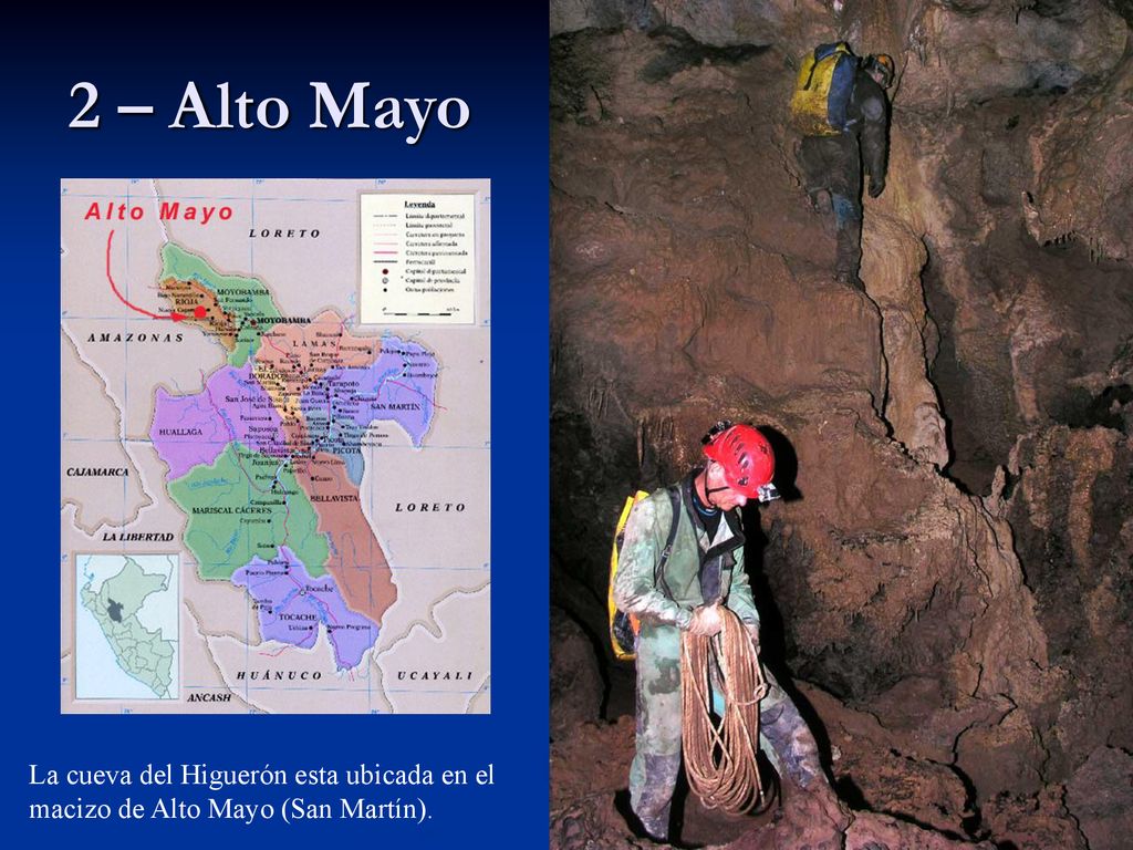 2 – Alto Mayo La cueva del Higuerón esta ubicada en el macizo de Alto Mayo (San Martín).