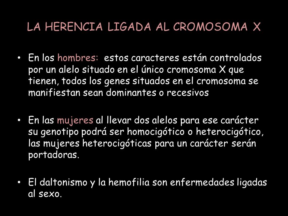 LA HERENCIA LIGADA AL CROMOSOMA X