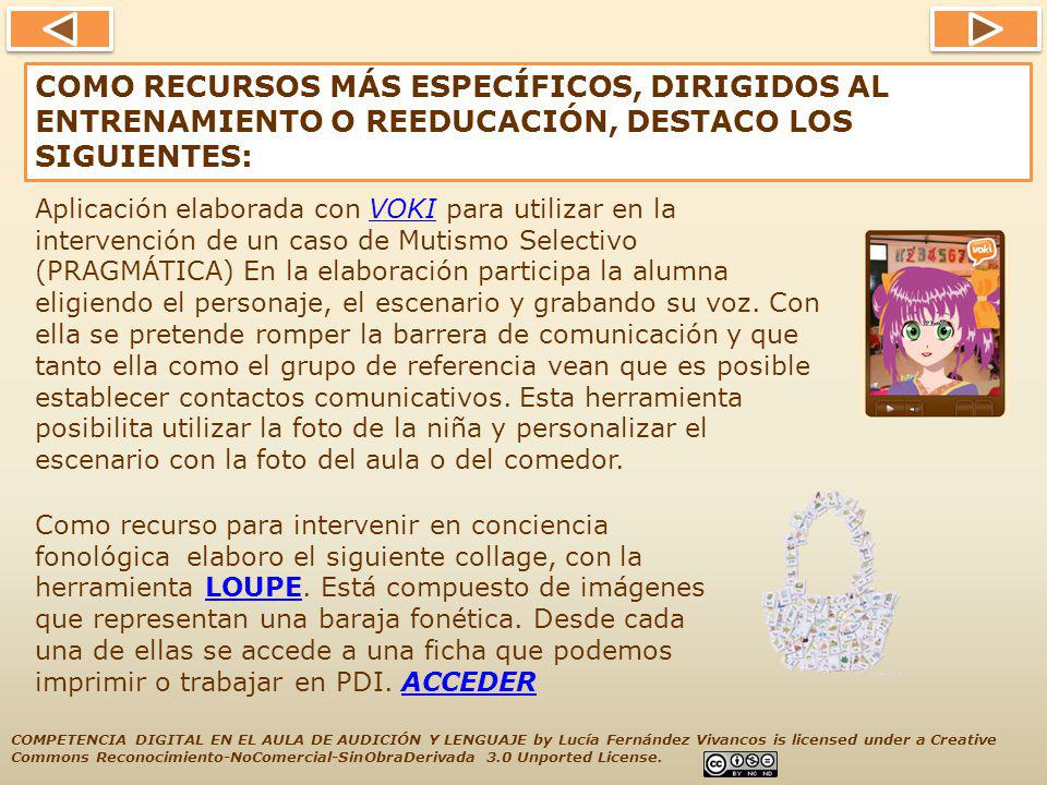COMO RECURSOS MÁS ESPECÍFICOS, DIRIGIDOS AL ENTRENAMIENTO O REEDUCACIÓN, DESTACO LOS SIGUIENTES: