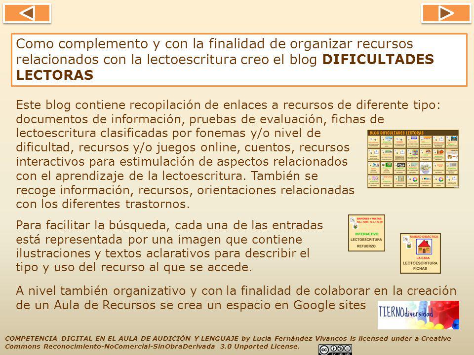 Como complemento y con la finalidad de organizar recursos relacionados con la lectoescritura creo el blog DIFICULTADES LECTORAS
