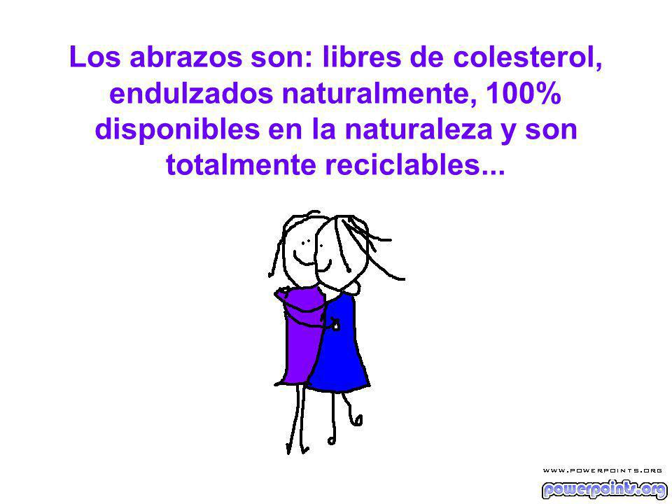 Los abrazos son: libres de colesterol, endulzados naturalmente, 100% disponibles en la naturaleza y son totalmente reciclables...