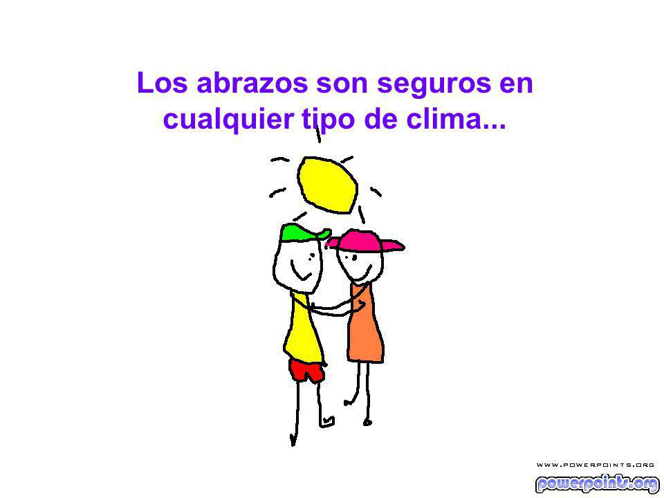 Los abrazos son seguros en cualquier tipo de clima...